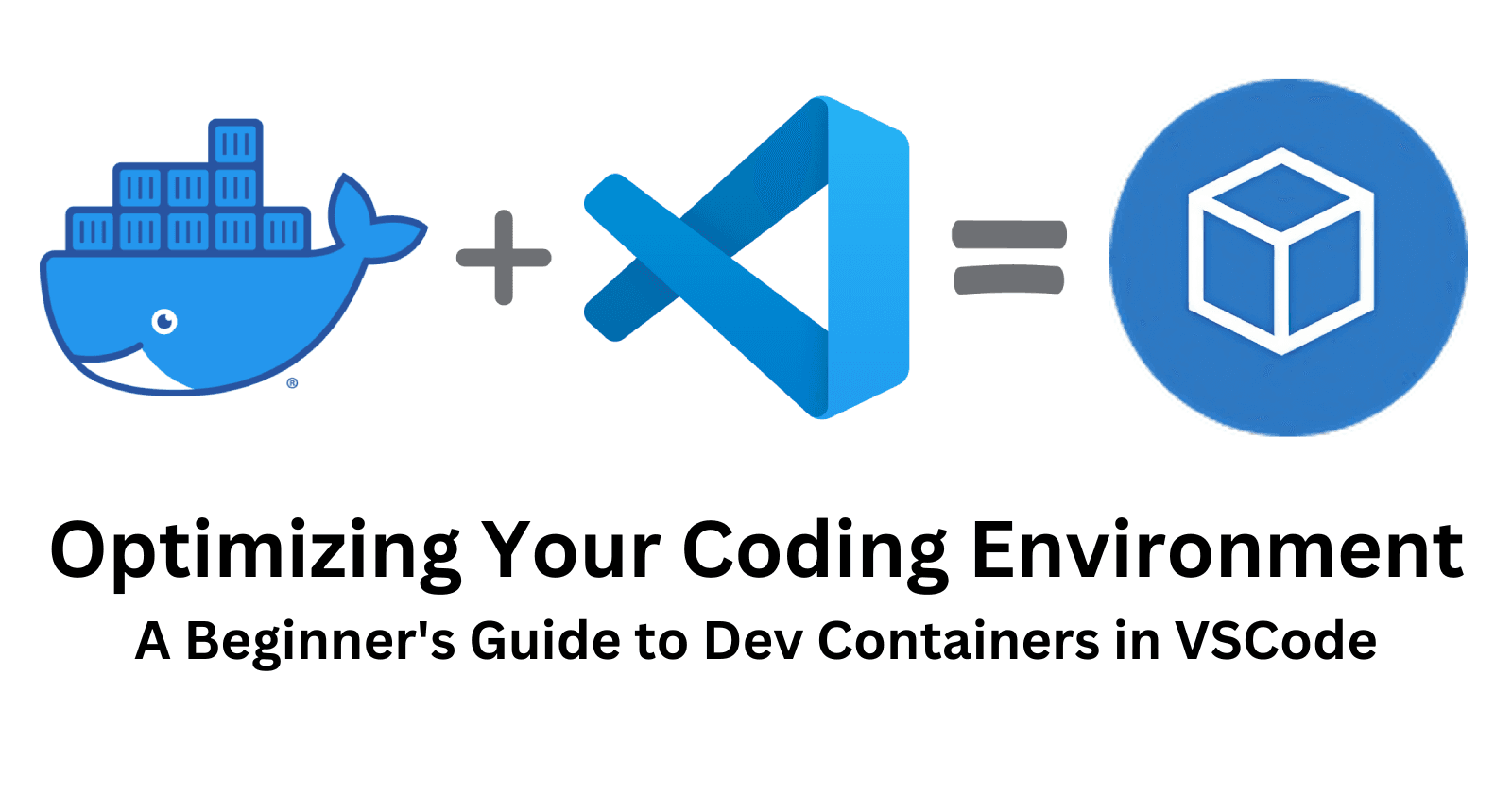 Optimizing Your Coding Environment: A Beginner's Guide to Dev Containers in VSCode